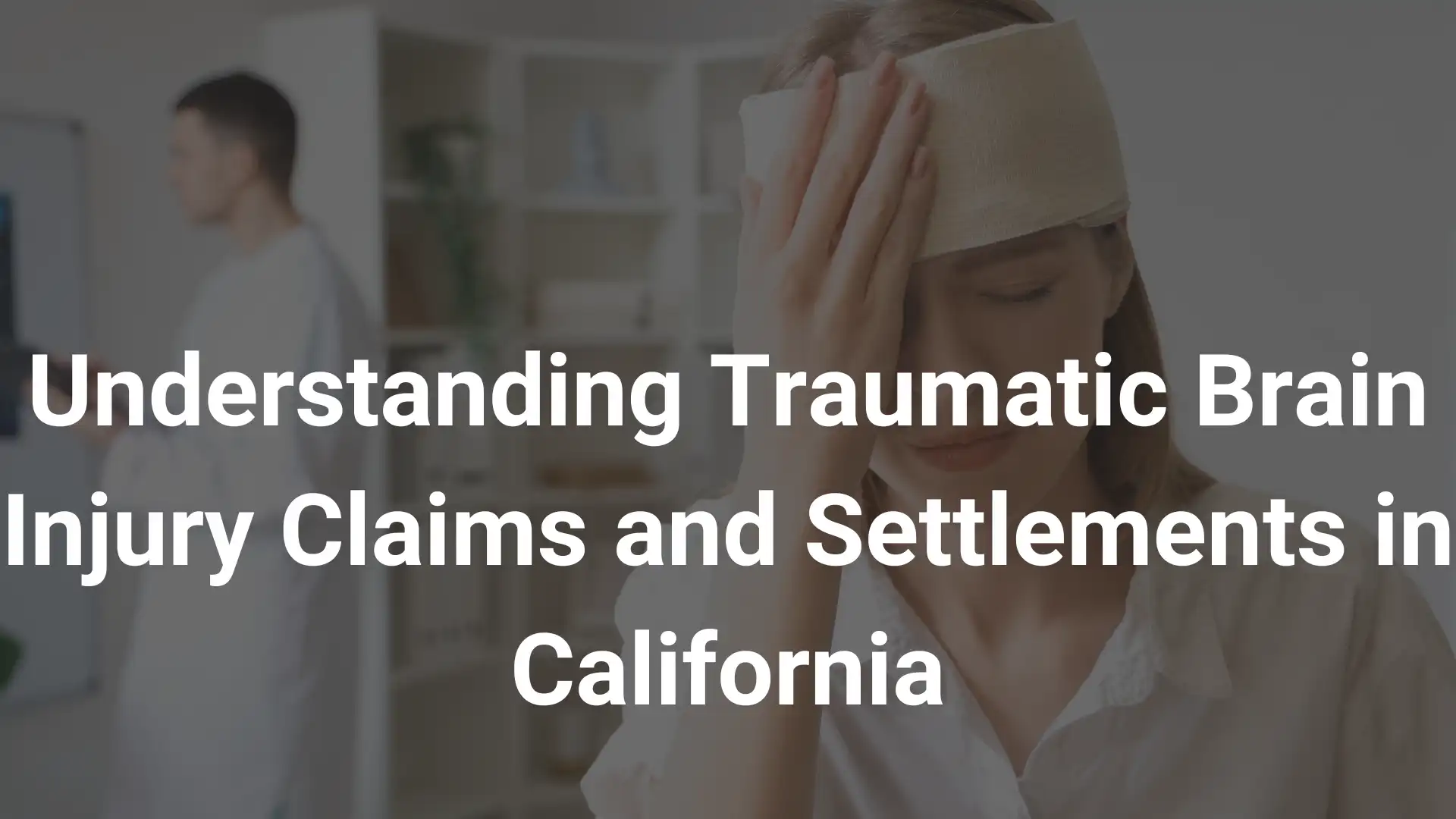 Understanding Traumatic Brain Injury Claims and Settlements in California image
