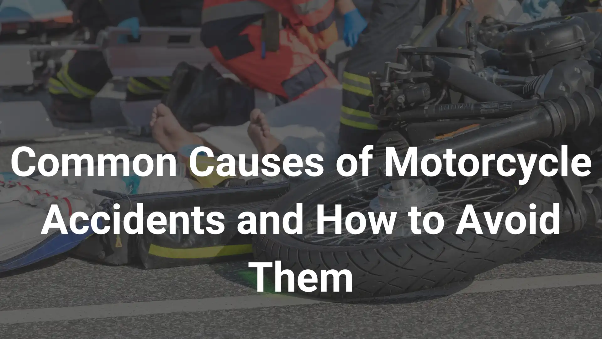 Common Causes of Motorcycle Accidents and How to Avoid Them Image