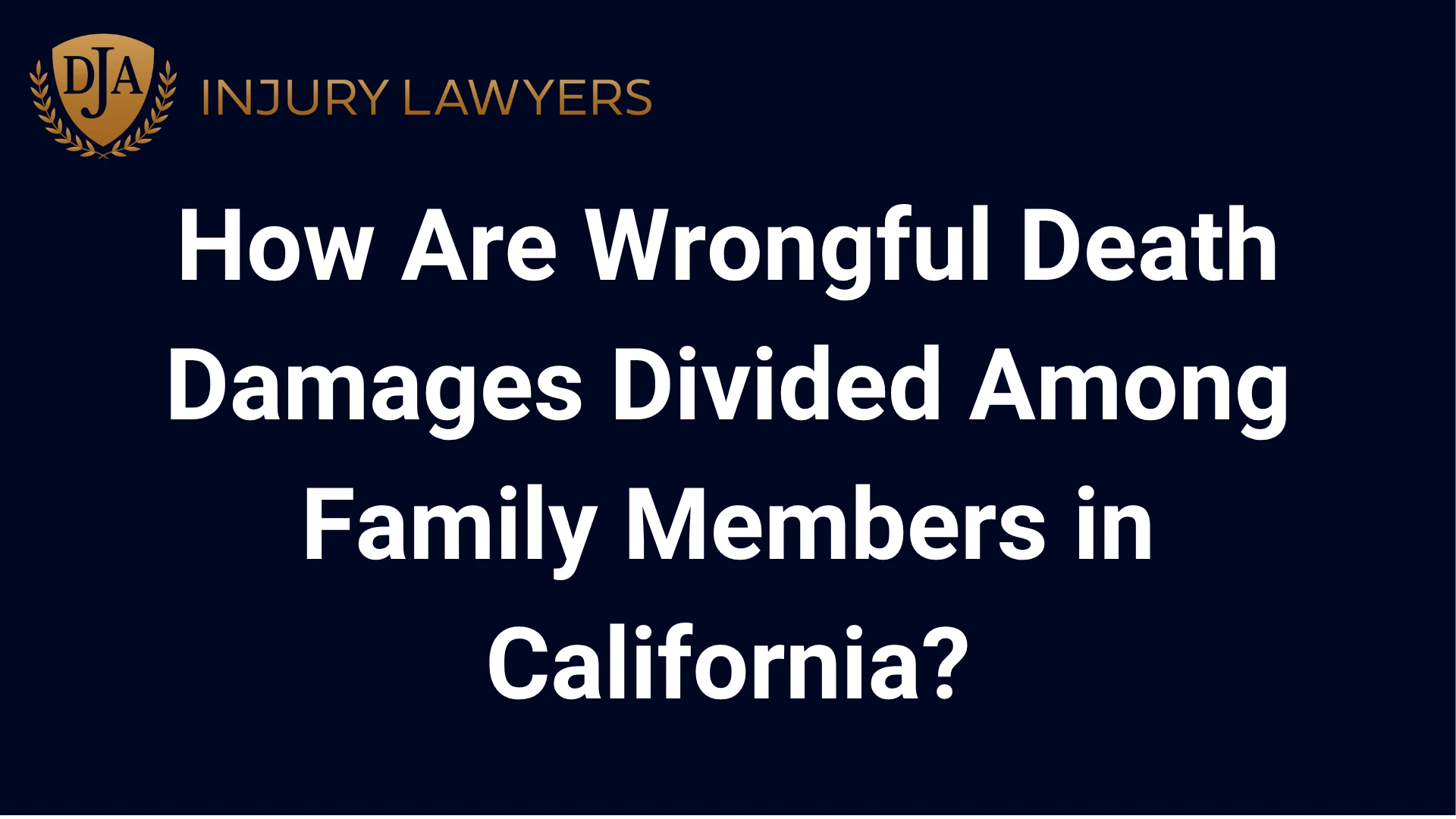How Are Wrongful Death Damages Divided Among Family Members in California